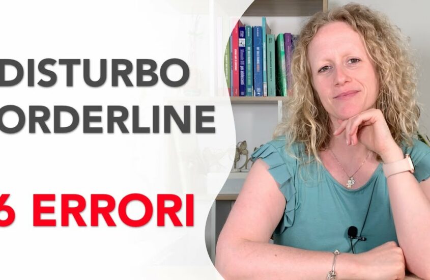 Disturbo borderline. 6 errori da non fare